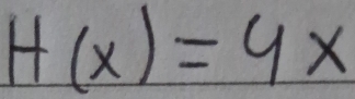 H(x)=4x