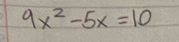 9x^2-5x=10