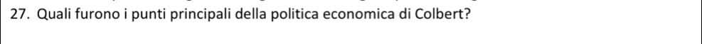 Quali furono i punti principali della politica economica di Colbert?