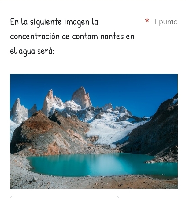 En la siguiente imagen la 1 punto 
concentración de contaminantes en 
el agua será: