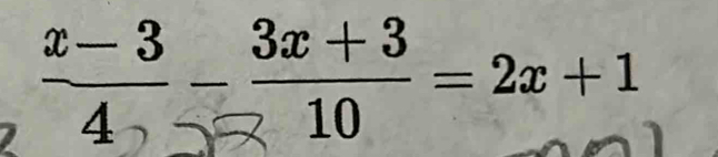 4 3 - 3* 1 ª = 2x + 1