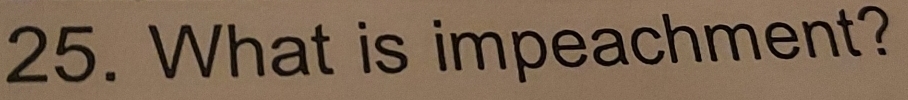 What is impeachment?