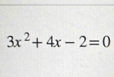 3x^2+4x-2=0