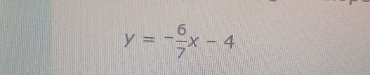 y=- 6/7 x-4