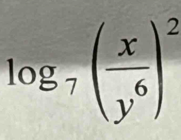 log _7( x/y^6 )^2