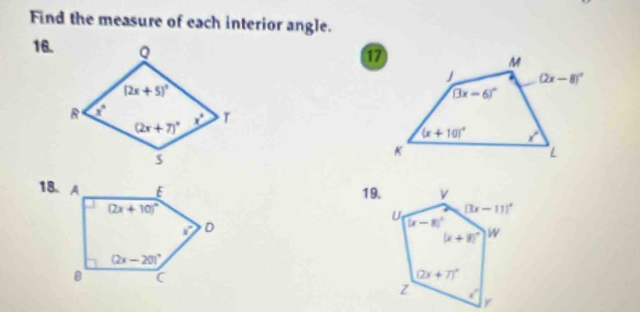 Find the measure of each interior angle.
16.
19.