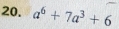 a^6+7a^3+6