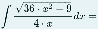 ∈t  (sqrt(36· x^2-9))/4· x dx=