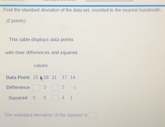 Solved: Find the standard deviation of the data set, rounded to the ...