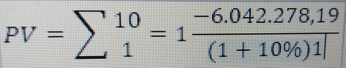 PV=sumlimits _1^((10)=1frac -6.042.278,19)(1+10% )1|