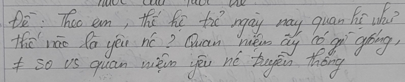 Dē: Theo aan, the he the ngay may quan he wh? 
thōno Ra yēu né? Quan nién dy hé gn ghìng, 
+so vs quan mièin yēu né bugěn thóng