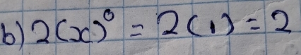 2(x)^0=2(1)=2