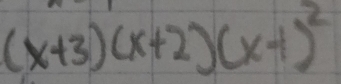 (x+3)(x+2)(x-1)^2