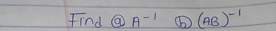 Find @ A^(-1) (AB)^-1