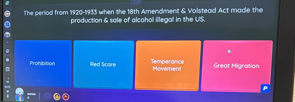 The period from 1920-1933 when the 18th Amendment & Volstead Act made the
production & sale of alcohol illegal in the US.
Prohibition Red Scare Temperance Great Migration
Movement