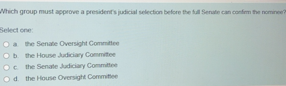 Solved: Which group must approve a president's judicial selection ...