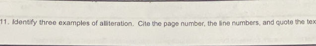 Identify three examples of alliteration. Cite the page number, the line numbers, and quote the tex