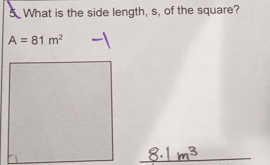 What is the side length, s, of the square?
A=81m^2