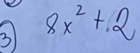 3 8x^2+2