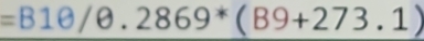 =B1θ /θ .2869^*(B9+273.1)