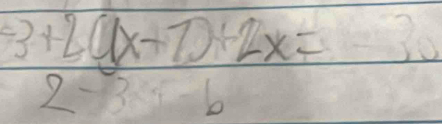 3+2((x-7)+2x=
2-3a-b