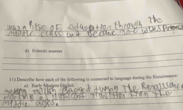Eclectic sources 
_ 
_ 
11) Describe how each of the following is connected to language during the Renaissance: 
_ 
a) Early Modern English 
_ 
_