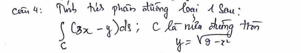 coū 4; Ths his phān atùōng loai ( Seu;
∈t _c(3x-y)ds; C Ra nǎn shung tron
y=sqrt(9-x^2)