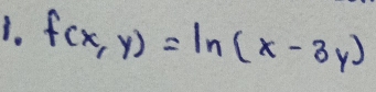 f(x,y)=ln (x-3y)