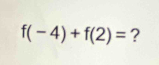 f(-4)+f(2)= ?