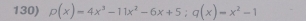 p(x)=4x^3-11x^2-6x+5; q(x)=x^2-1