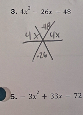 4x^2-26x-48
5. -3x^2+33x-72