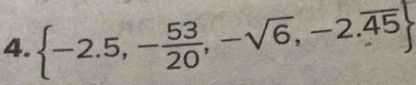  -2.5,- 53/20 ,-sqrt(6),-2.overline 45