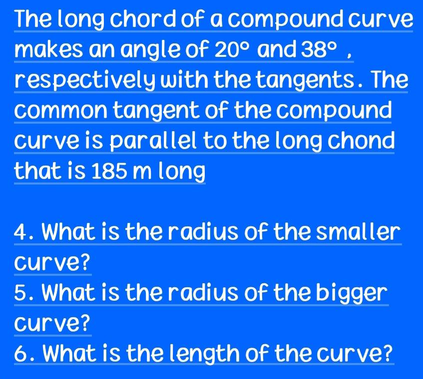 Solved: The long chord of a compound curve makes an angle of 20° and 38 ...