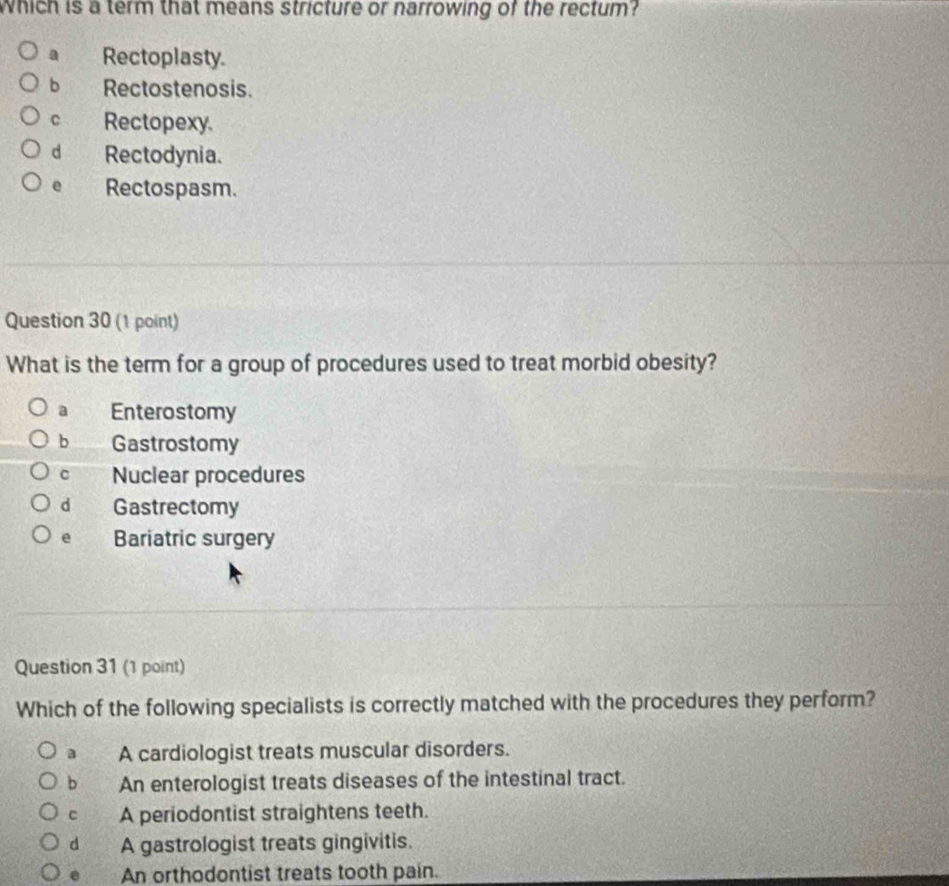 Solved: Which is a term that means stricture or narrowing of the rectum ...