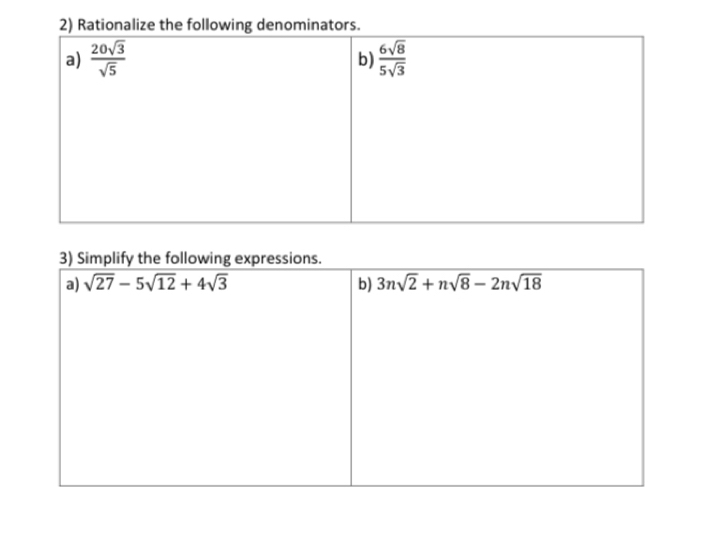 Rationalize the following denominators.