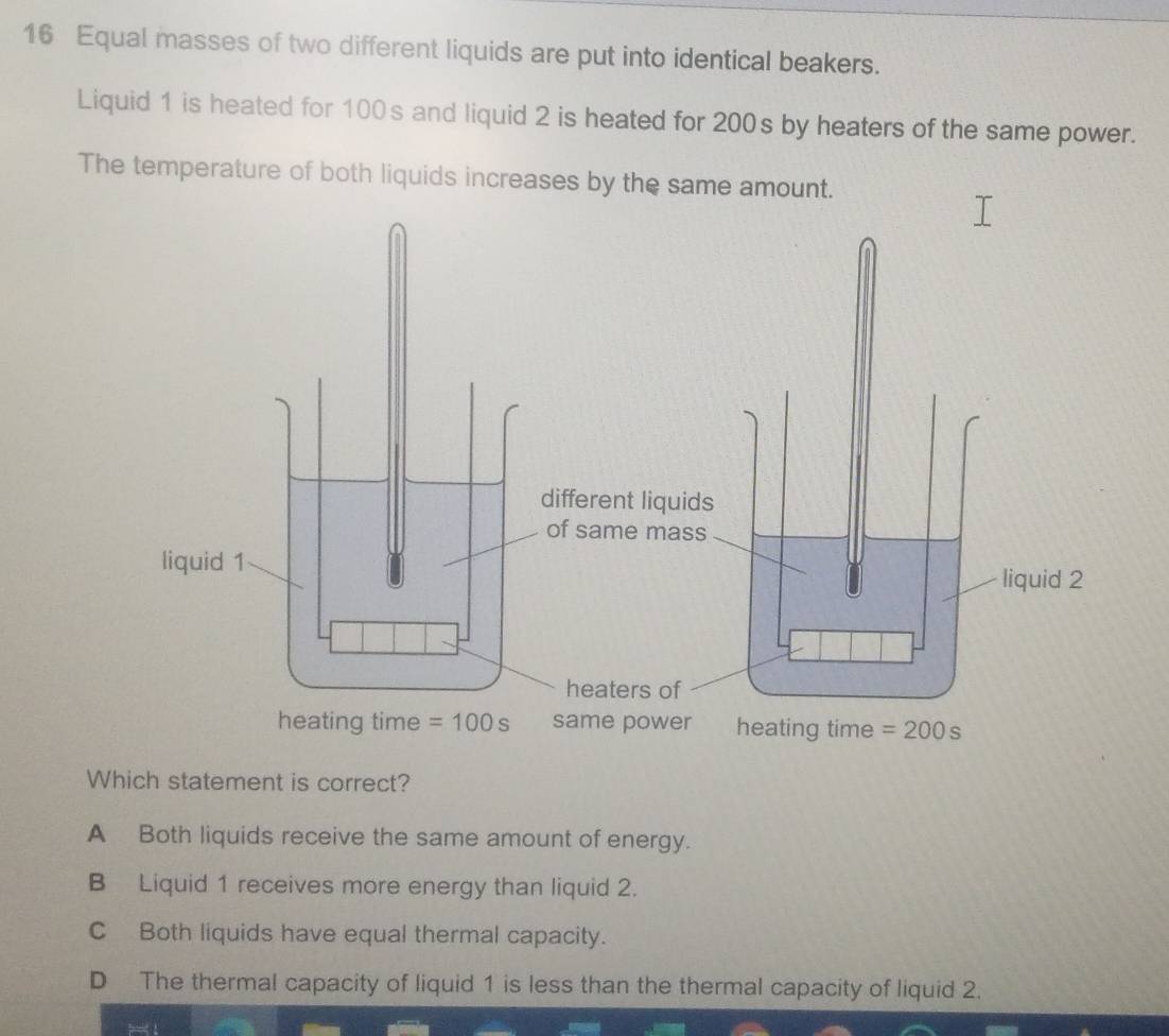 Solved: Equal masses of two different liquids are put into identical ...