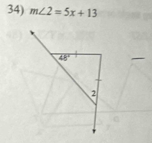 m∠ 2=5x+13
48°
2