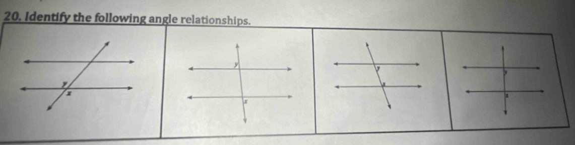 Identify the following angle relationships.
y
ly
1
x