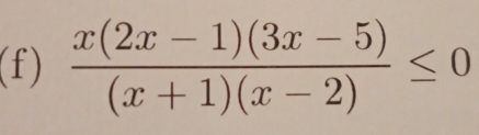  (x(2x-1)(3x-5))/(x+1)(x-2) ≤ 0