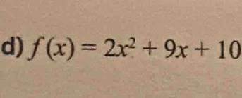 f(x)=2x^2+9x+10