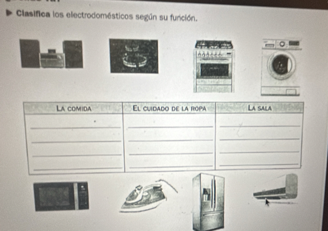 Clasifica los electrodomésticos según su función. 
。 
.