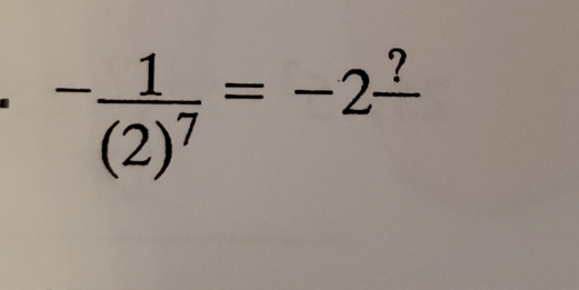 -frac 1(2)^7=-2^(_ ?)