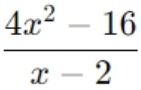  (4x^2-16)/x-2 