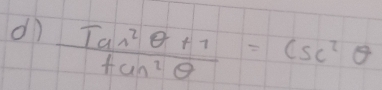 dì  (Tas^2θ +7)/tan^2θ  =csc^2θ