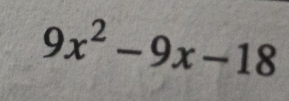 9x^2-9x-18