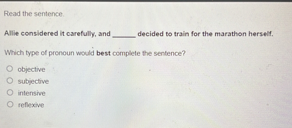 Solved: Read the sentence. Allie considered it carefully, and_ decided ...