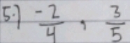 57  (-2)/4 ,  3/5 