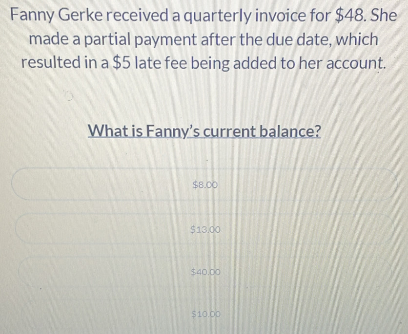 Solved: Fanny Gerke received a quarterly invoice for $48. She made a ...