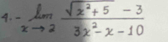 -limlimits _xto 2 (sqrt(x^2+5)-3)/3x^2-x-10 