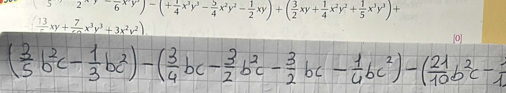 2^(wedge y-frac 1)6x^3y^3)-(+ 1/4 x^3y^3- 5/4 x^2y^2- 1/2 xy)+( 3/2 xy+ 1/4 x^2y^2+ 1/5 x^3y^3)+
( 13/5 xy+ 7/en x^3y^3+3x^2y^2)
[0]